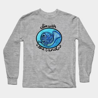 I'm with the Band French Horn Long Sleeve T-Shirt